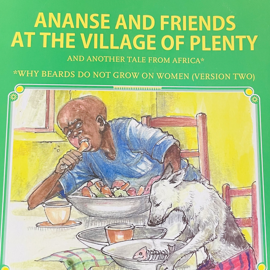 African folktale series: Ananse and friends the village of plenty and another tale from Africa