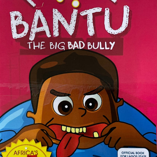 Bantu the Big Bad Bully