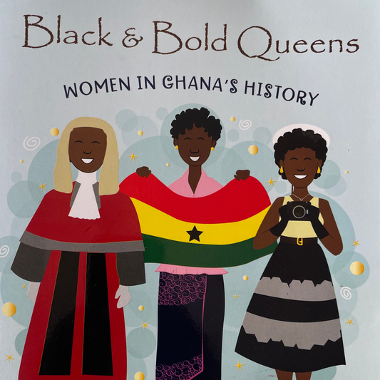 Black & Bold Queens: Women in Ghana's history