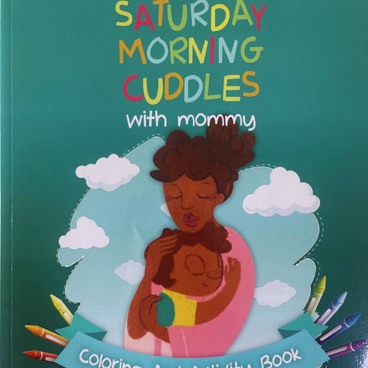 Saturday morning cuddles with Mommy: Coloring and activity book