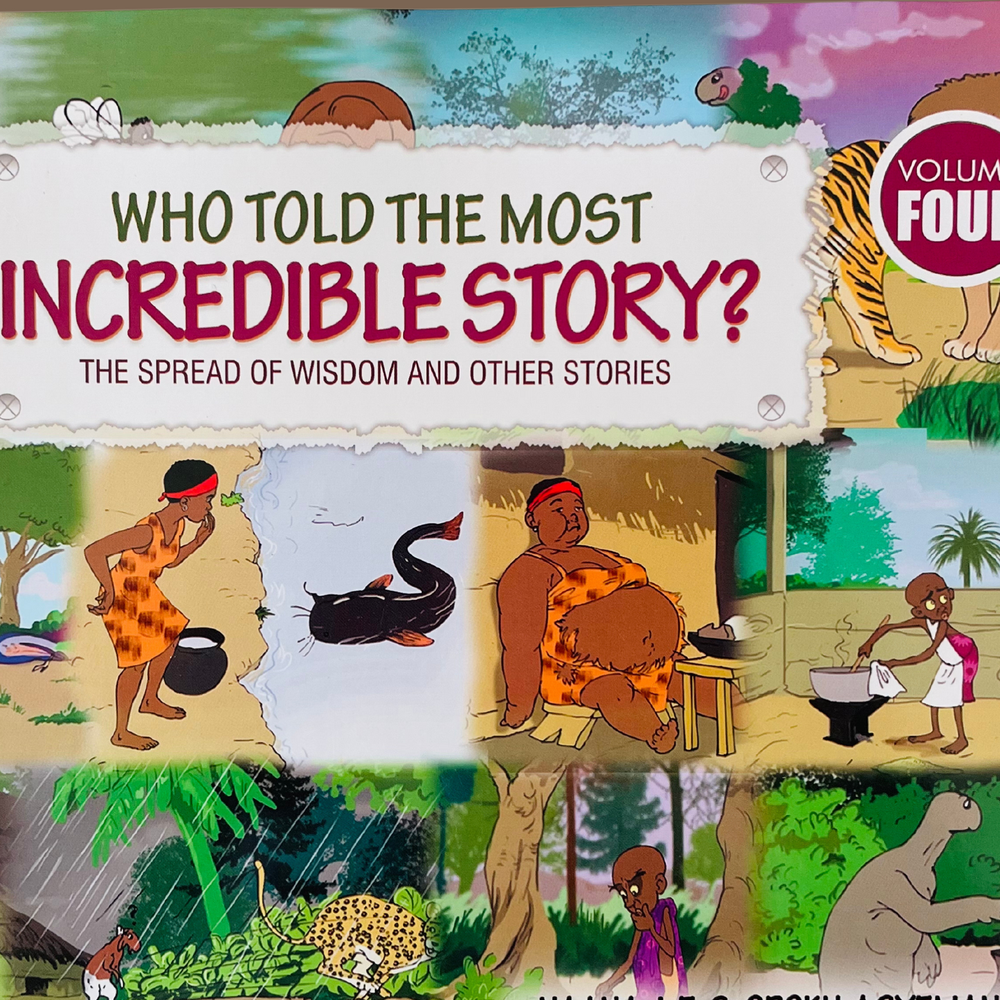 Who Told the Most Incredible Story (Volume 4): The Spread of Wisdom and Other Stories