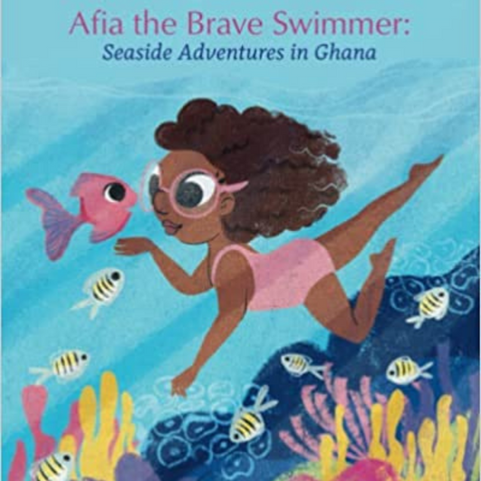 Afia the brave swimmer: Seaside adventures in Ghana