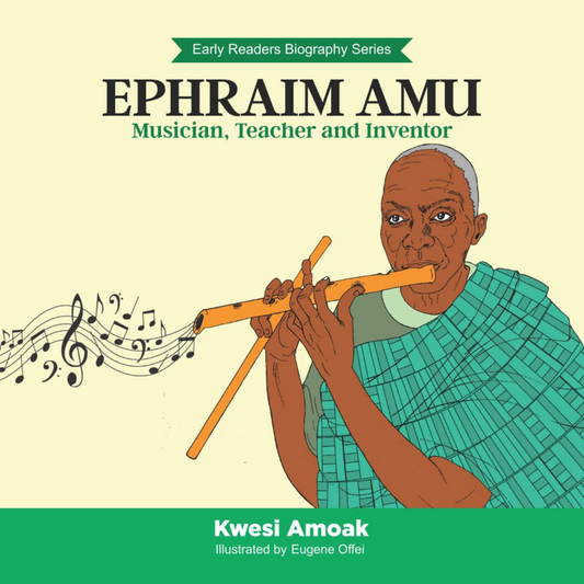 Ephraim Amu: Musician, Teacher, Inventor