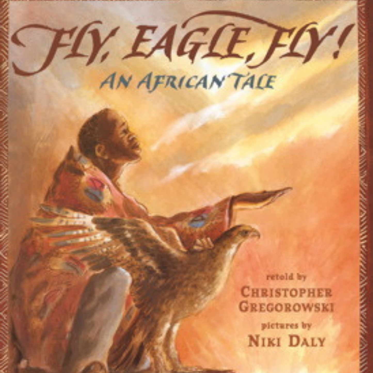 Fly, Eagle Fly: An African Tale