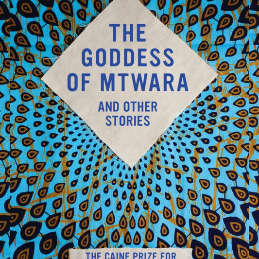 The Goddess of Mtwara and Other Stories