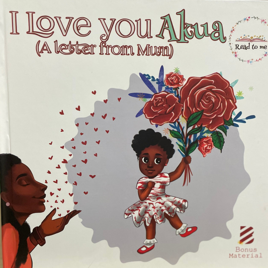 I love you Akua
