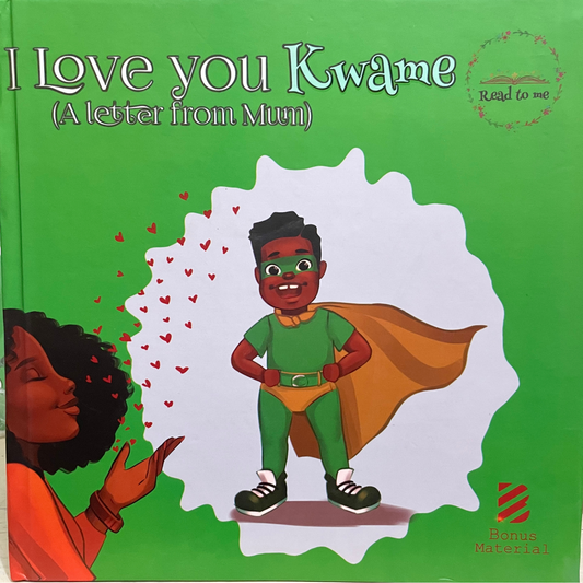 I love you Kwame