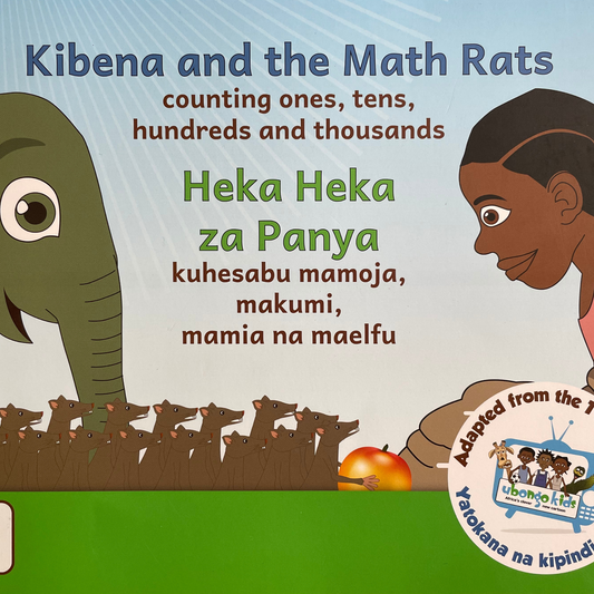 Kibena and the math rats: Counting ones, tens, hundreds and thousands / Heka heka za panya: Kuhesabu mamoja, makumi, mamia na maelfu