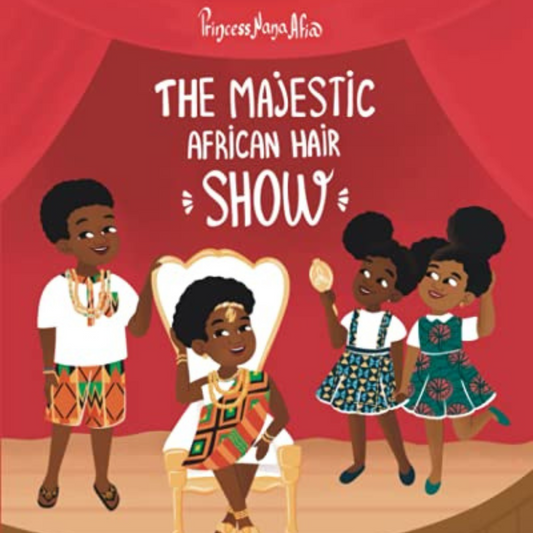 Princess Nana Afia: The Majestic African Hair Show