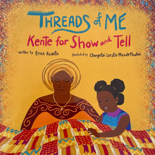 Threads of Me: Kente for Show and Tell