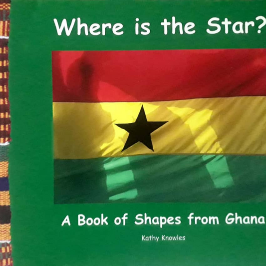 Where is the Star?: A Book of Shapes from Ghana